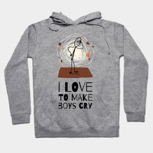 I love to make boys cry Hoodie